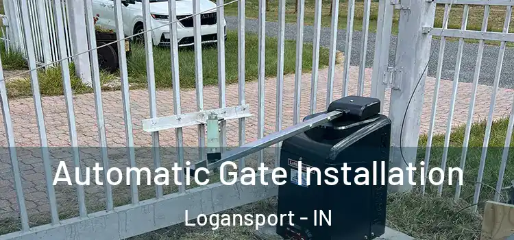  Automatic Gate Installation Logansport - IN