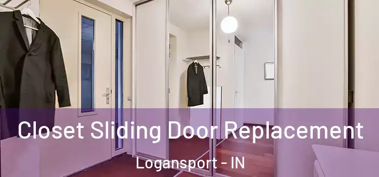 Closet Sliding Door Replacement Logansport - IN