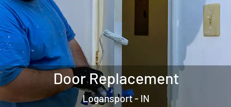 Door Replacement Logansport - IN