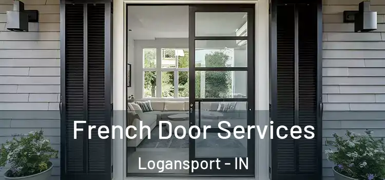  French Door Services Logansport - IN