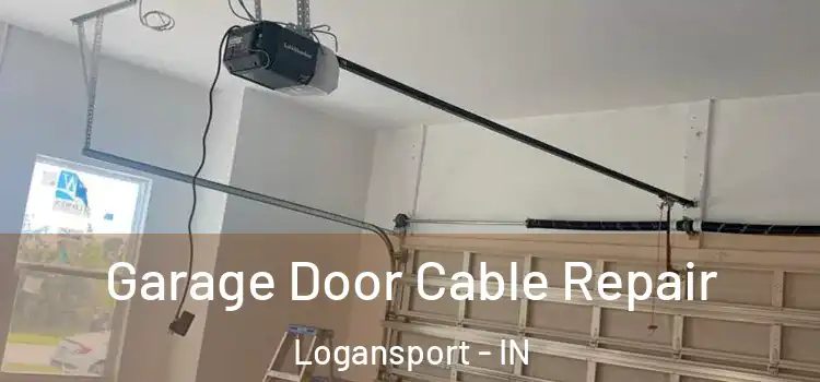  Garage Door Cable Repair Logansport - IN