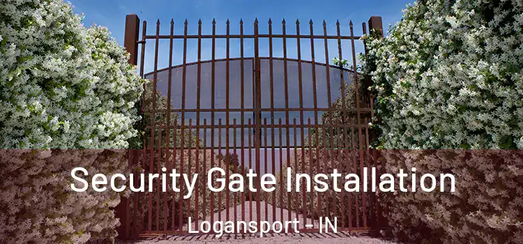Security Gate Installation Logansport - IN